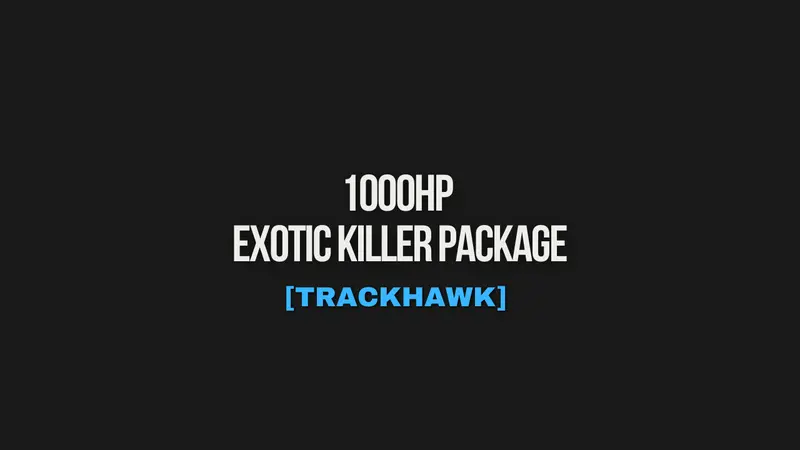 1000Hp Exotic Killer Package [Trackhawk] 1