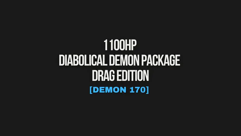 1100Hp Diabolical Demon Package - Drag Edition [Demon 170] 1